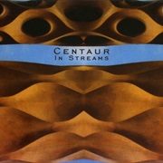 Centaur – in Streams