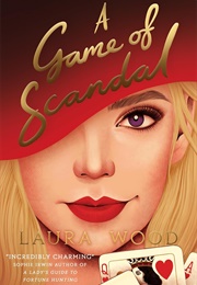 A Game of Scandal (Laura Wood)