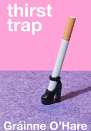 Thirst Trap (Grainne O'Hare)