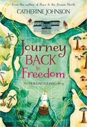 Journey Back to Freedom - The Olaudah Equiano Story (Catherine Johnson)