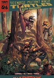 Teenage Mutant Ninja Turtles: Reborn, Vol. 6: Game Changers (Sophie Campbell)
