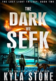 The Dark We Seek (Kyla Stone)