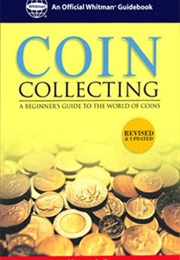 The Whitman Coin Guide to Coin Collecting (Kenneth E. Bressett)