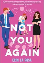 Not You Again (Erin La Rosa)