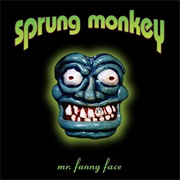 Mr. Funny Face - Sprung Monkey