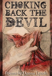 Choking Back the Devil (Donna Lynch)