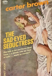 The Sad-Eyed Seductress (Carter Brown)