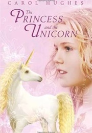The Princess and the Unicorn (Carol Hughes)
