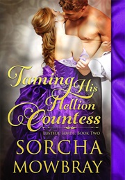 Taming His Hellion Countess (Sorcha Mowbray)