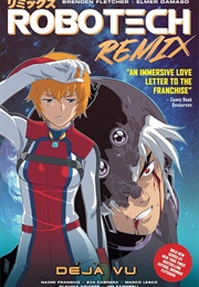 Robotech Remix: Deja Vu (Brenden Fletcher)