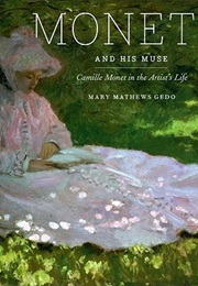 Monet and His Muse: Camille Monet in the Artist's Life (Mary Mathews Gedo)