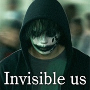 Invisible Us