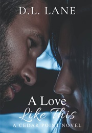 A Love Like This (D.L. Lane)