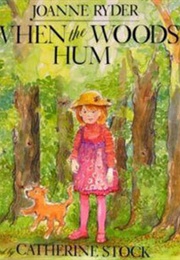 When the Woods Hum (Joanne Ryder)