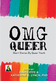 OMG Queer: Short Stories by Queer Youth (Radclyff)