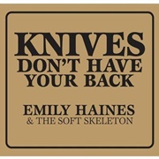 Knives Don't Have Your Back, Emily Haines and the Soft Skeleton