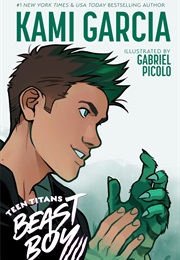 Teen Titans: Beast Boy (Kami Garcia & Gabriel Picolo)