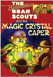 The Berenstain Bear Scouts and the Magic Crystal Caper (Stan & Jan Berenstain)
