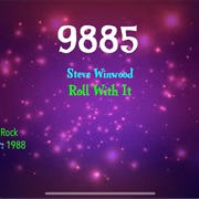 #9950 Roll With It by Steve Winwood