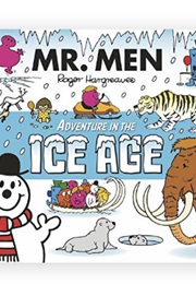Mr. Men Adventure in the Ice Age (Roger Hargreaves & Adam Hargreaves)