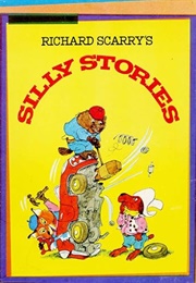 Richard Scarry's Silly Stories (Richard Scarry)