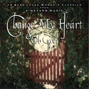 Change My Heart Oh God (Vineyard Music)