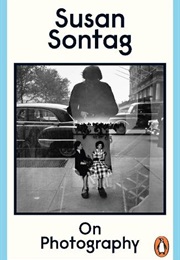 On Photography (Susan Sontag)