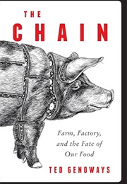 The Chain: Farm, Factory, and the Fate of Our Food (Ted Genoways)