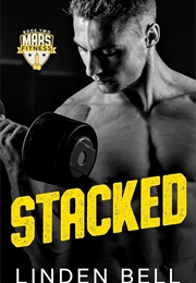 Stacked (Mars Fitness #2) (Linden Bell)