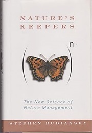Nature's Keepers: The New Science of Nature Management (Stephen Budiansky)