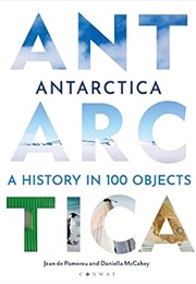 Antarctica: A History in 100 Objects (Dr Jean De Pomereu)