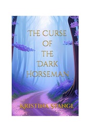 The Curse of the Dark Horseman (Kristina Stangl)