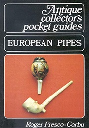 European Pipes P (Antique Pocket Guides) (Roger Fresco-Corbu)