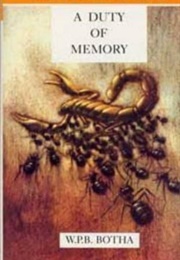 A Duty of Memory (W. P. B. Botha)