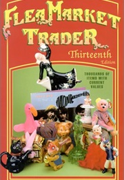 Flea Market Trader (Flea Market Trader, 13th Ed) (Sharon Huxford)