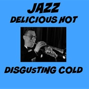 Bonzo Dog Doo-Dah Band - Jazz, Delicious Hot, Disgusting Cold