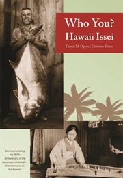 Who You? Hawaii Issei (Christine Kitano, Dennis Ogawa)