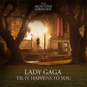 Til It Happens to You - Lady Gaga