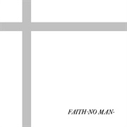 Faith No More - Faith. No Man.