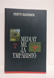 Mediat, Me Ja Ympäristö (Pertti Suhonen)