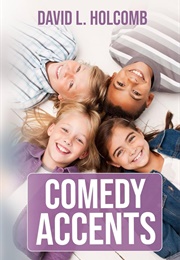 Comedy Accents (David L. Holcomb)