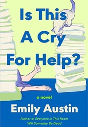 Is This a Cry for Help? (Emily Austin)