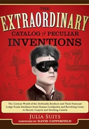 The Extraordinary Catalog of Peculiar Inventions: The Curious World of the Demoulin Brothers and the (Julia Suits)