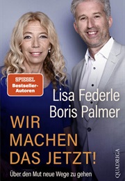 Wir Machen Das Jetzt! (Lisa Federle, Boris Palmer)