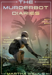 The Murderbot Diaries Vol. 3 (Martha Wells)