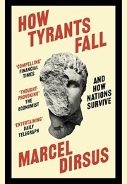 How Tyrants Fall (Marcel Dirsus)