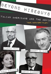 Beyond Wiseguys: Italian Americans & the Movies (2008)