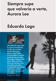 Siempre Supe Que Volvería a Verte Aurora Lee (Eduardo Lago)