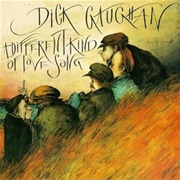 Dick Gaughan - A Different Kind of Love Song