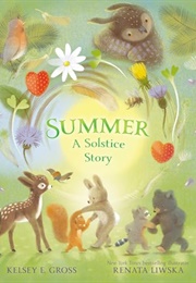 Summer: A Solstice Story (Kelsey E. Gross)
